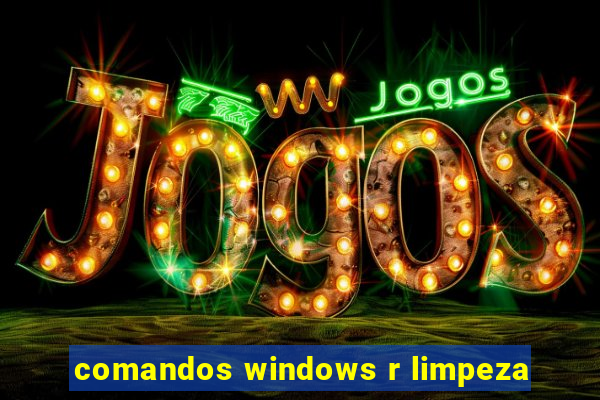 comandos windows r limpeza